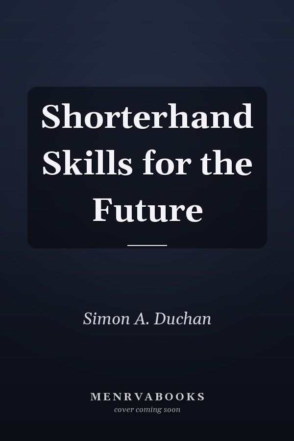 Shorterhand Skills for the Future