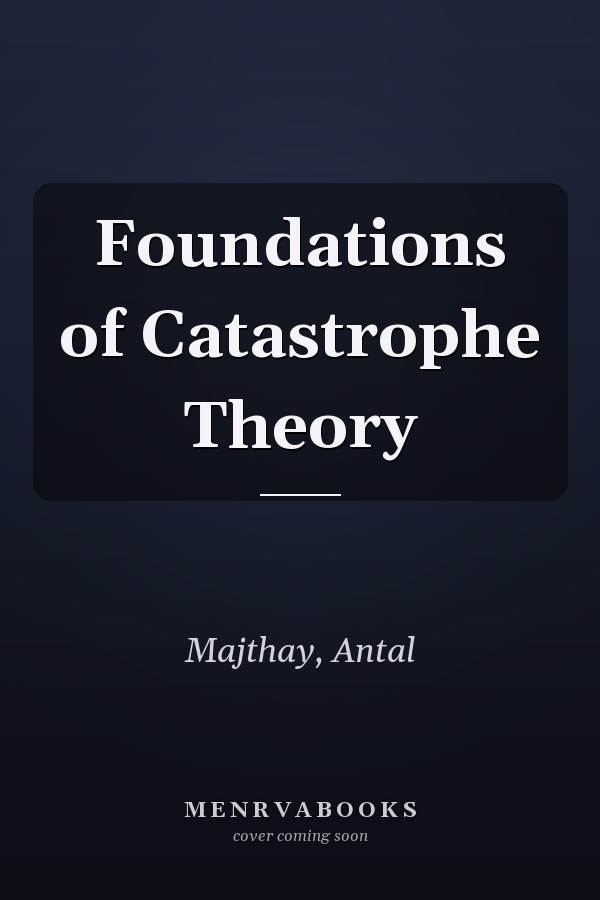 Foundations of Catastrophe Theory