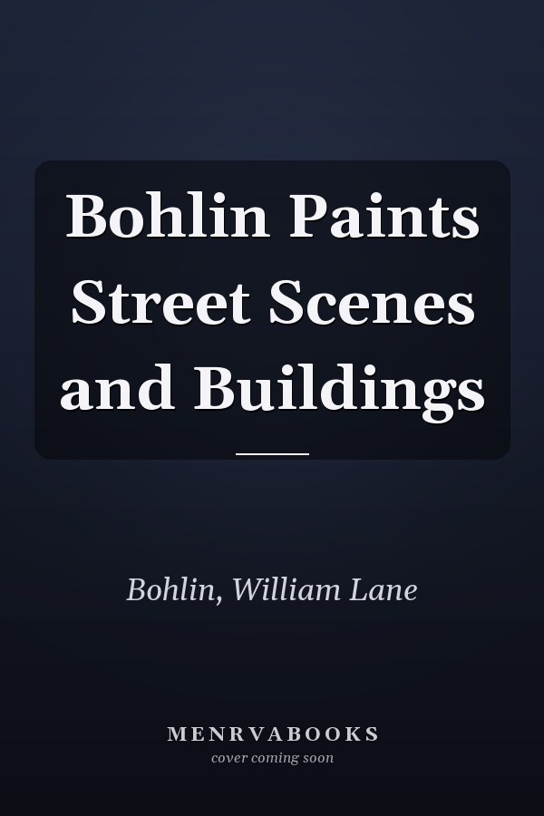 Bohlin Paints Street Scenes and Buildings
