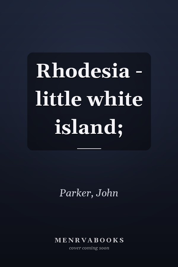 Rhodesia - little white island;