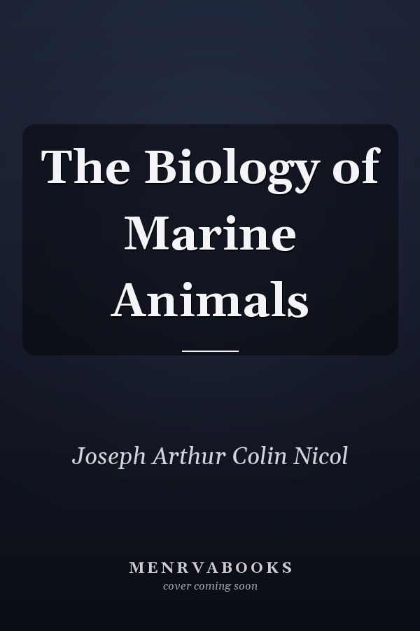 The Biology of Marine Animals