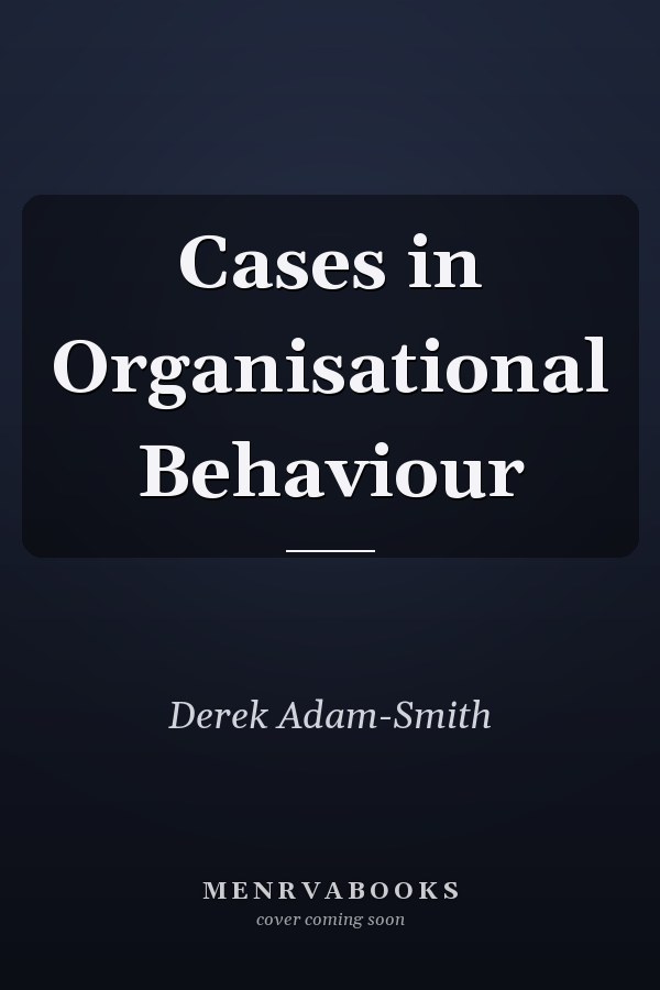 Cases in Organisational Behaviour