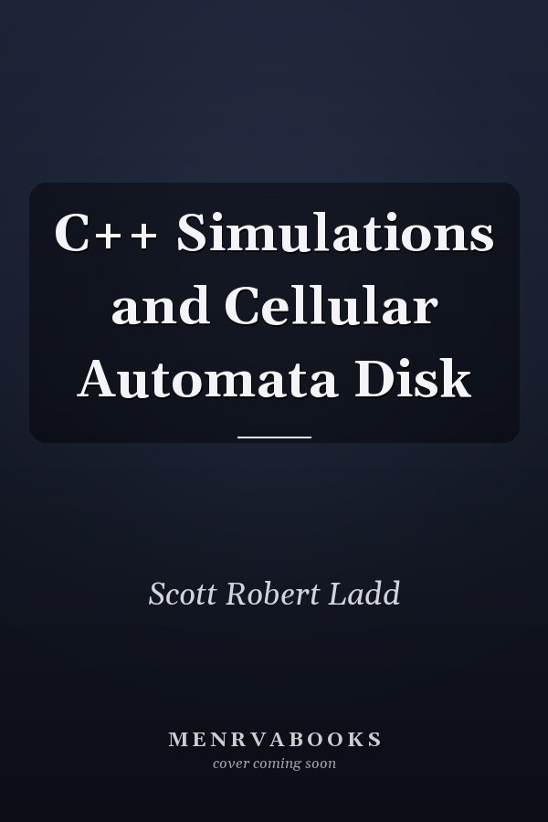 C++ Simulations and Cellular Automata Disk
