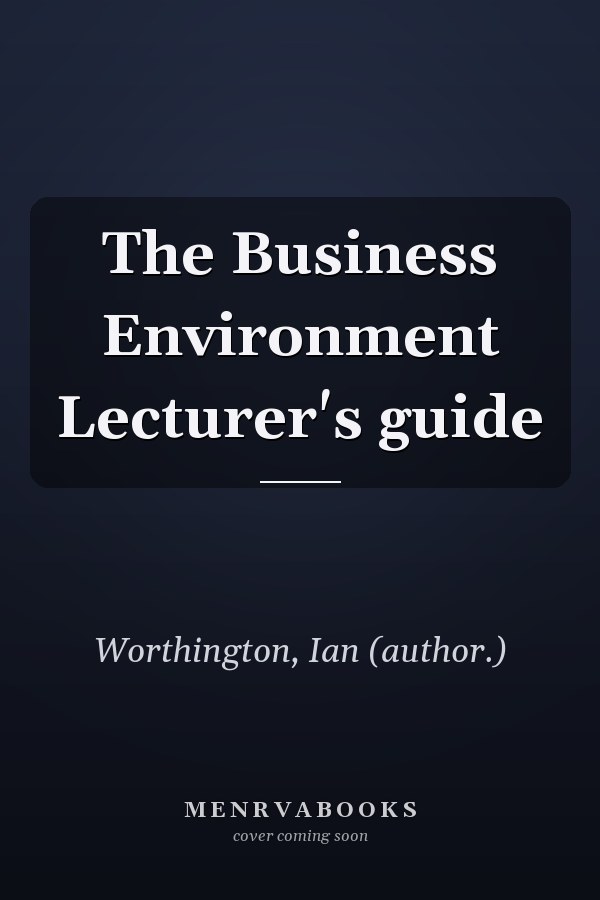 The Business Environment Lecturer's guide