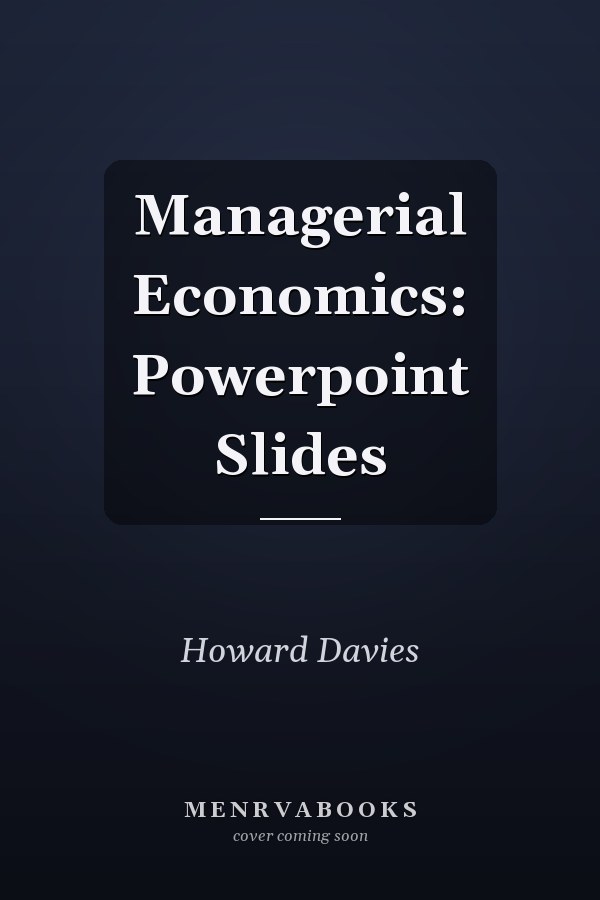 Managerial Economics: Powerpoint Slides
