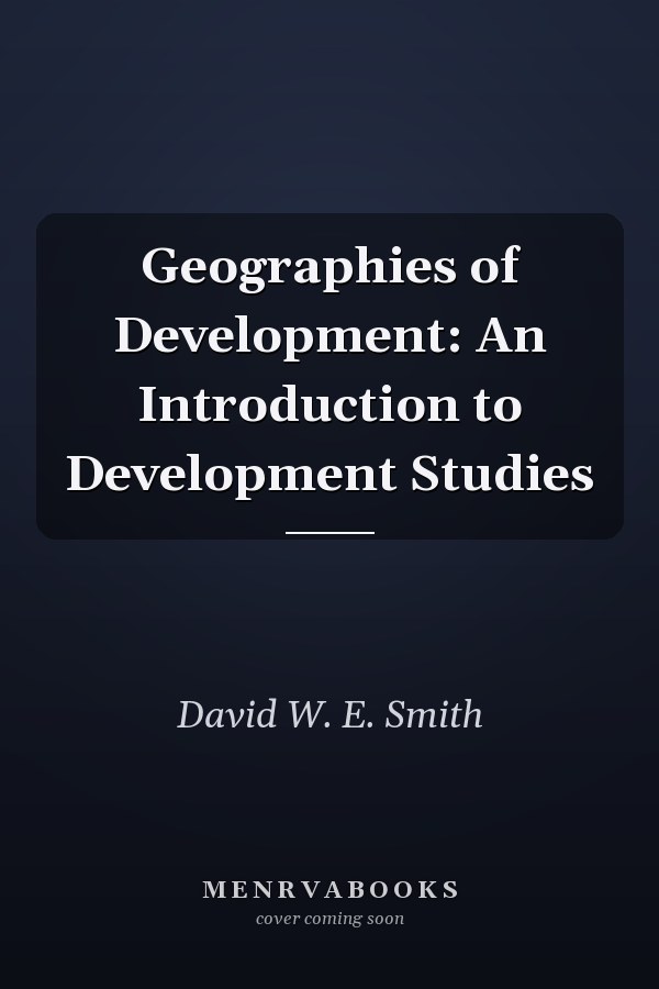 Geographies of Development: An Introduction to Development Studies