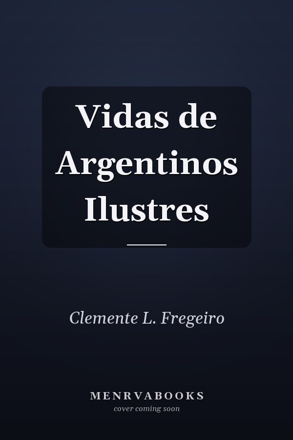 Vidas de Argentinos Ilustres