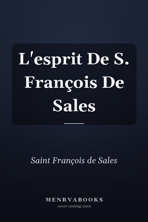 L'esprit De S. François De Sales