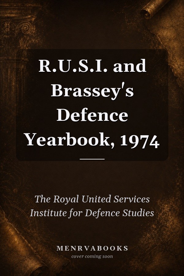 R.U.S.I. and Brassey's Defence Yearbook, 1974