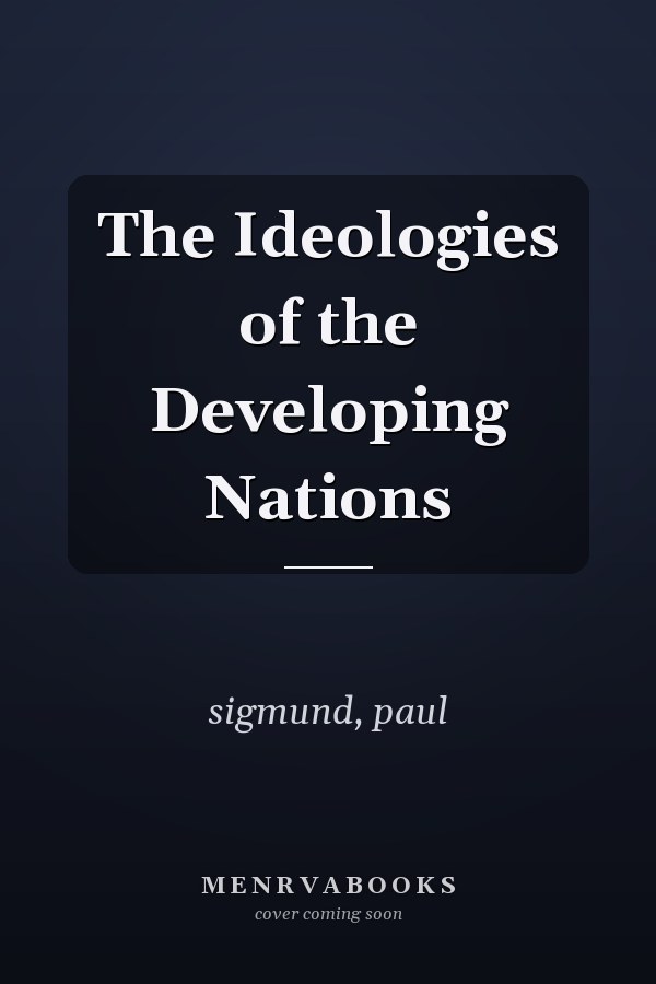 The Ideologies of the Developing Nations