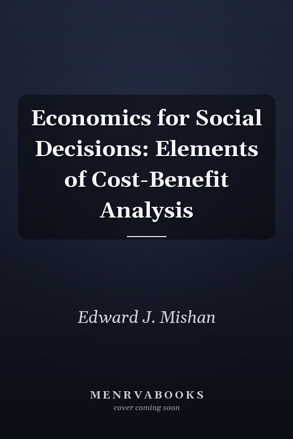 Economics for Social Decisions: Elements of Cost-Benefit Analysis