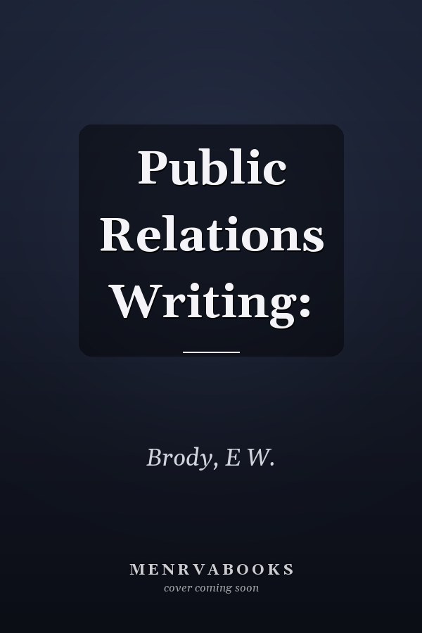 Public Relations Writing: