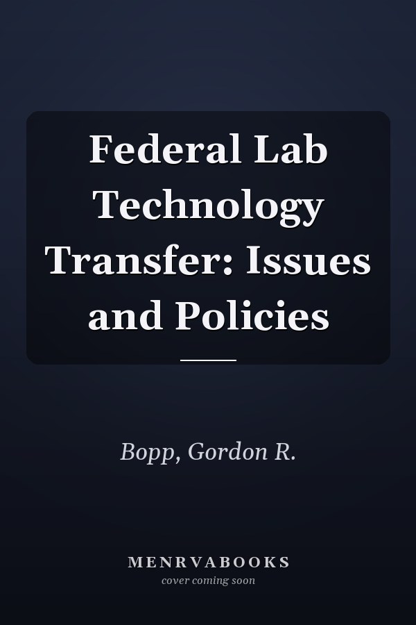 Federal Lab Technology Transfer: Issues and Policies