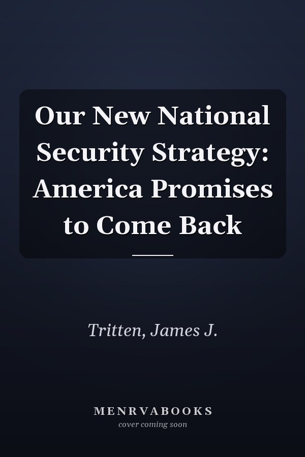 Our New National Security Strategy: America Promises to Come Back