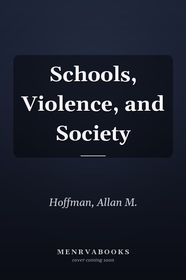 Schools, Violence, and Society