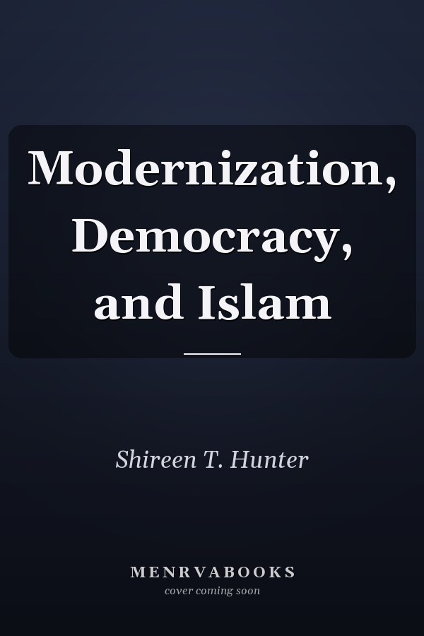 Modernization, Democracy, and Islam