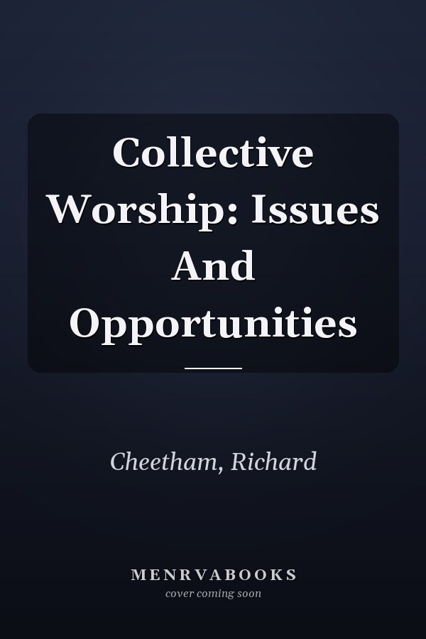 Collective Worship: Issues And Opportunities