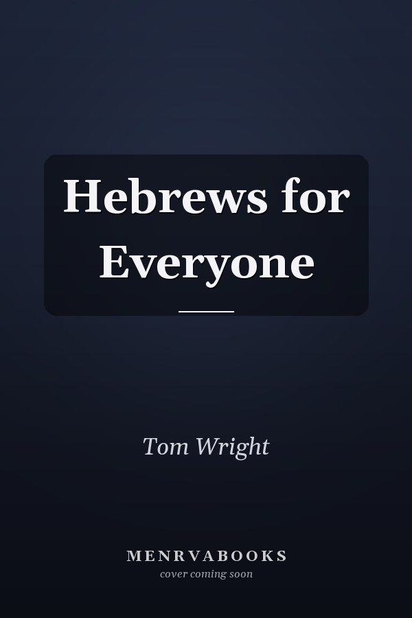 Hebrews for Everyone