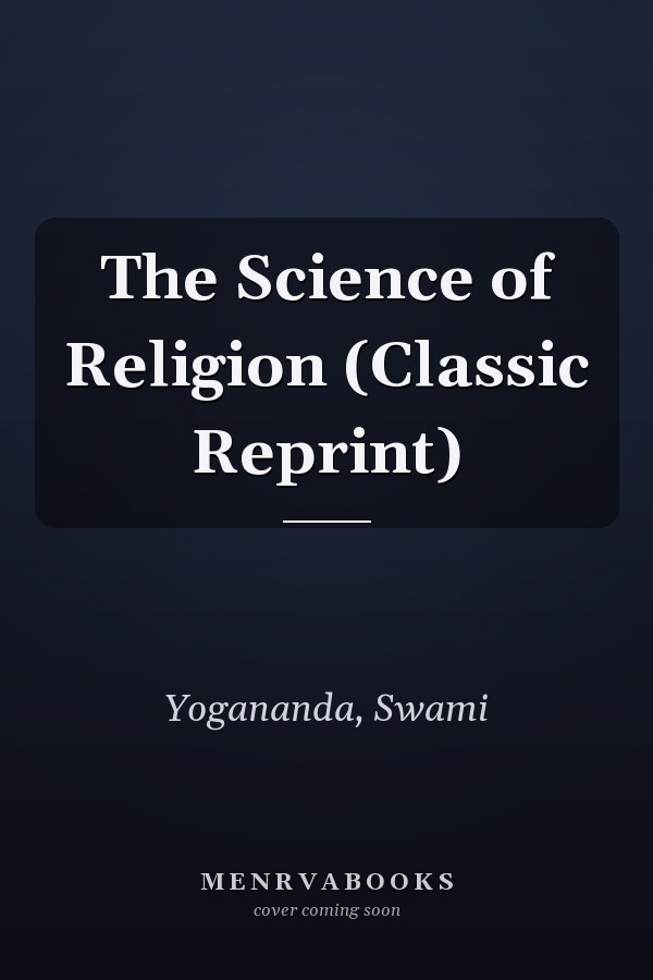 The Science of Religion (Classic Reprint)