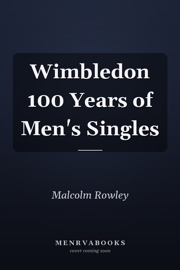 Wimbledon 100 Years of Men's Singles