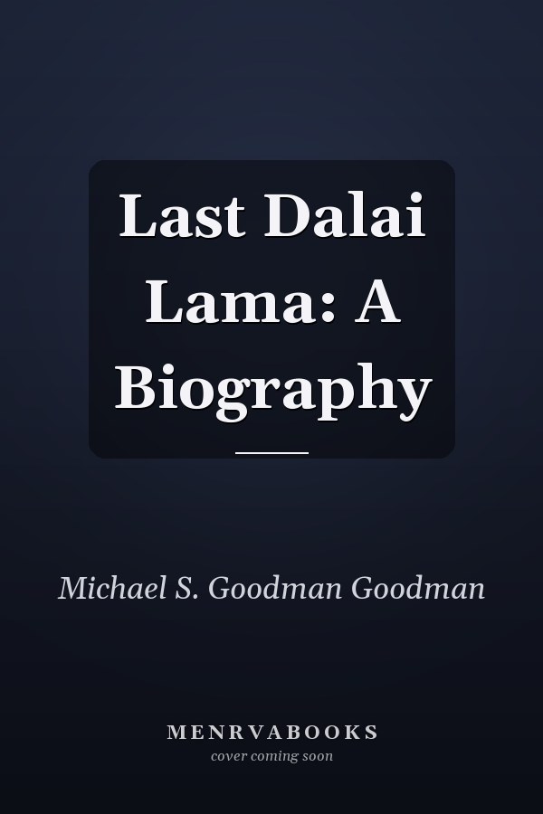 Last Dalai Lama: A Biography