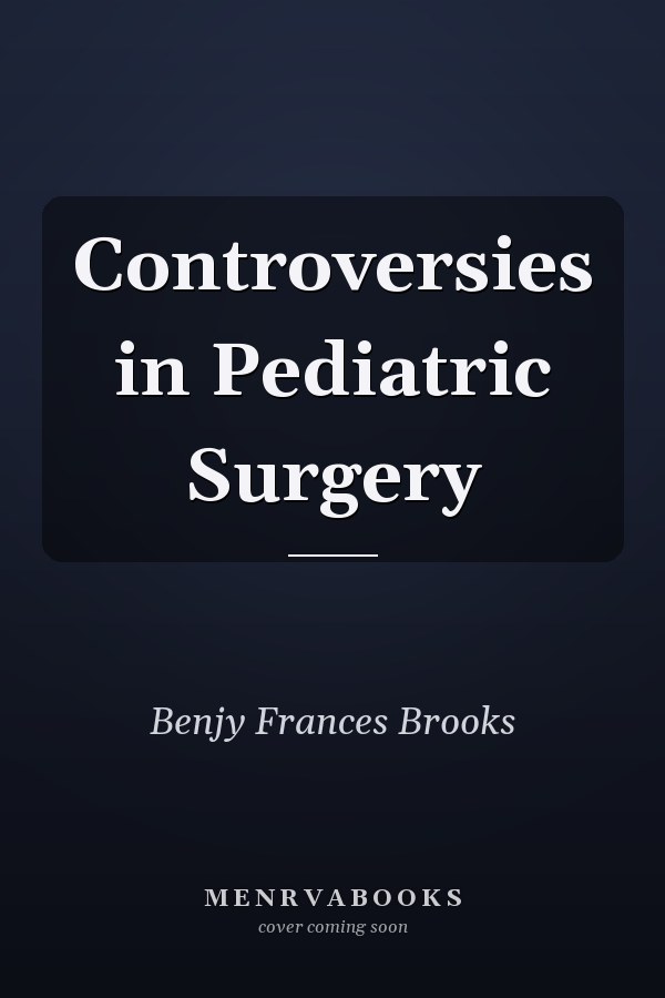 Controversies in Pediatric Surgery