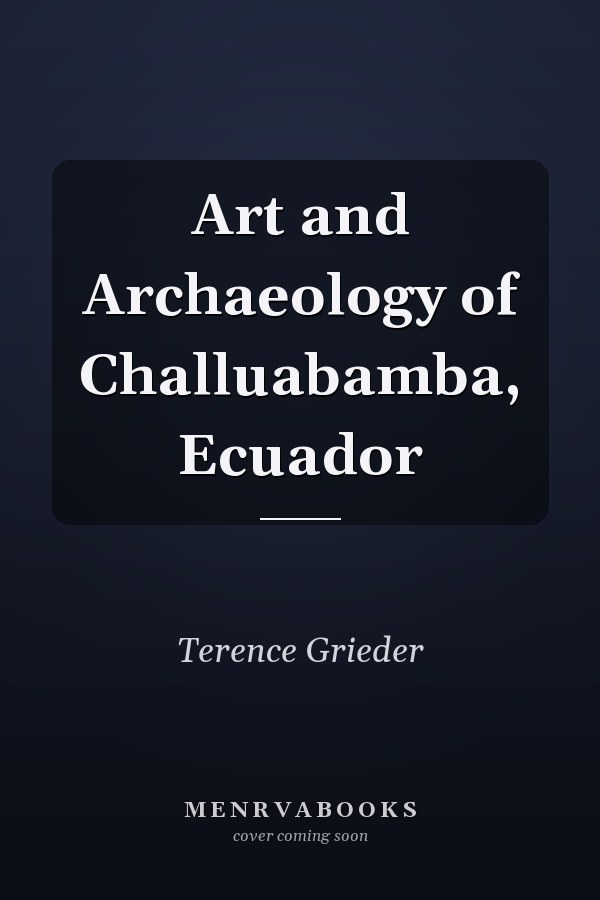 Art and Archaeology of Challuabamba, Ecuador