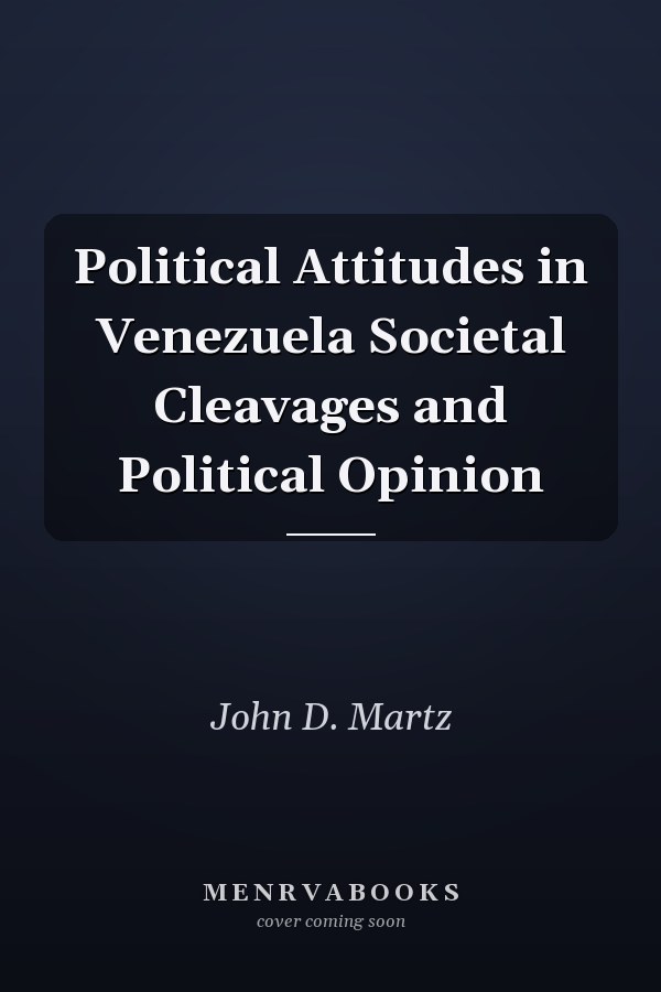 Political Attitudes in Venezuela Societal Cleavages and Political Opinion