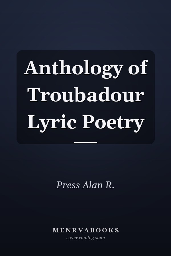 Anthology of Troubadour Lyric Poetry