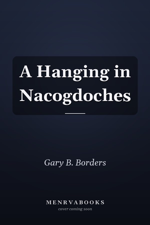 A Hanging in Nacogdoches