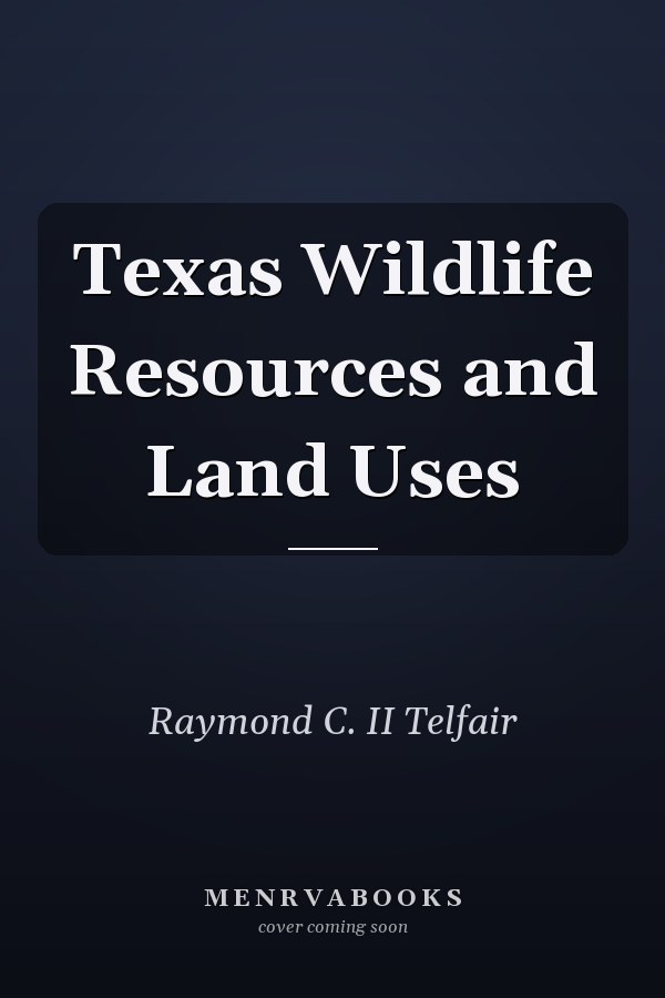 Texas Wildlife Resources and Land Uses