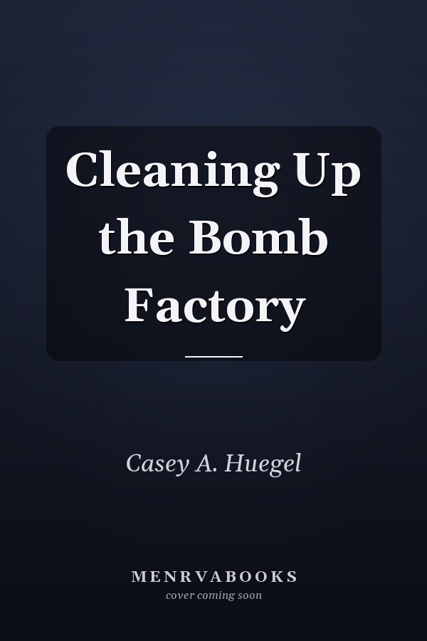 Cleaning Up the Bomb Factory