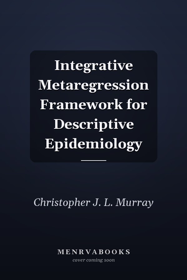 Integrative Metaregression Framework for Descriptive Epidemiology