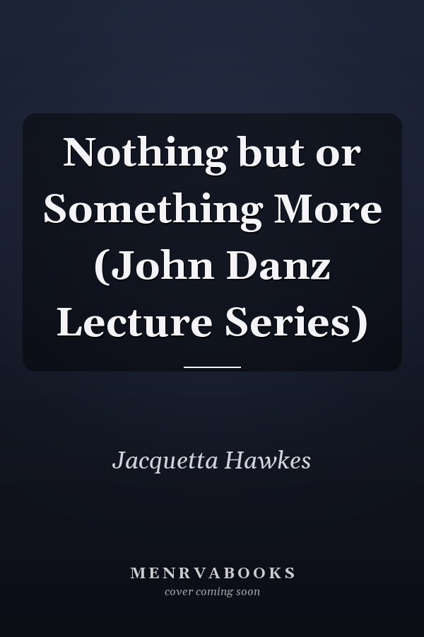 Nothing but or Something More (John Danz Lecture Series)