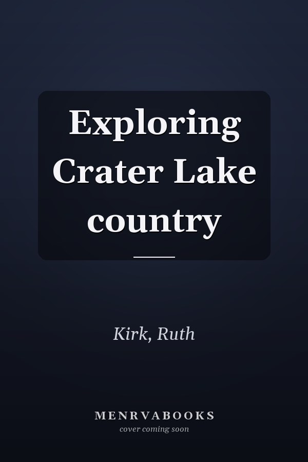 Exploring Crater Lake country