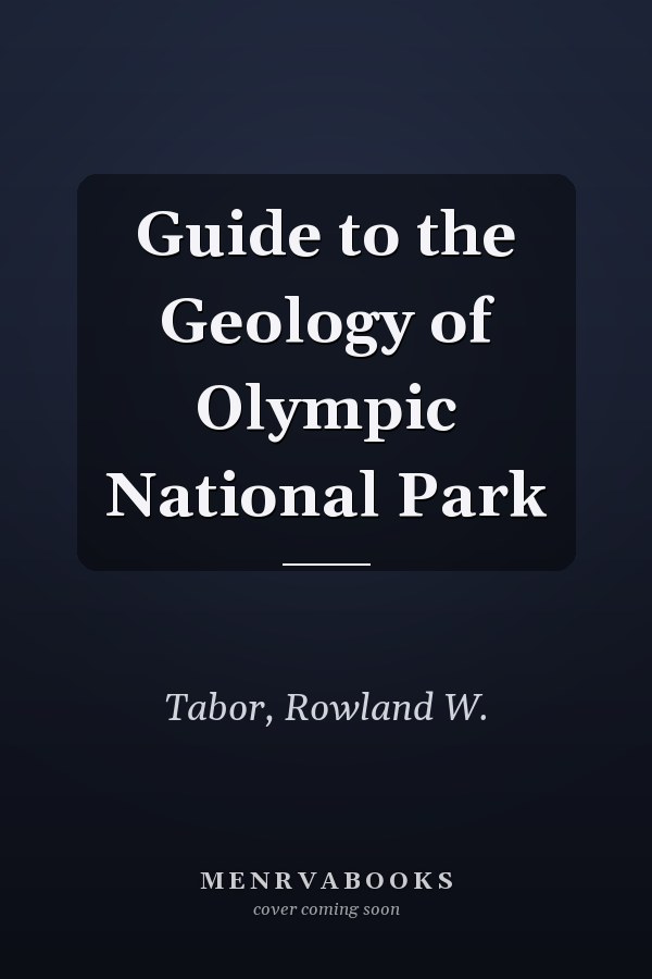 Guide to the Geology of Olympic National Park