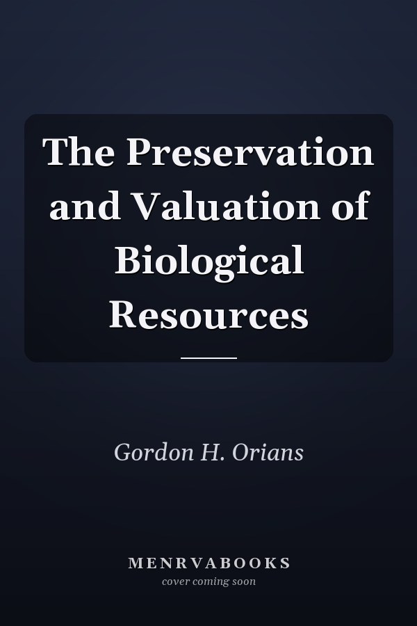 The Preservation and Valuation of Biological Resources