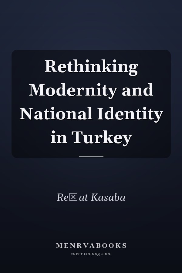 Rethinking Modernity and National Identity in Turkey