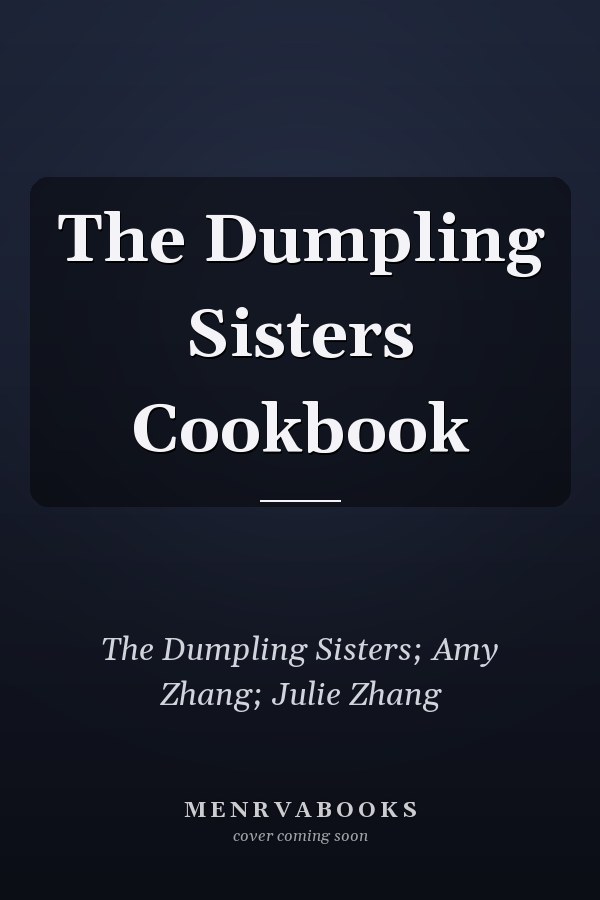 The Dumpling Sisters Cookbook