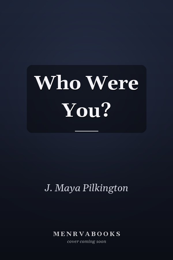 Who Were You?