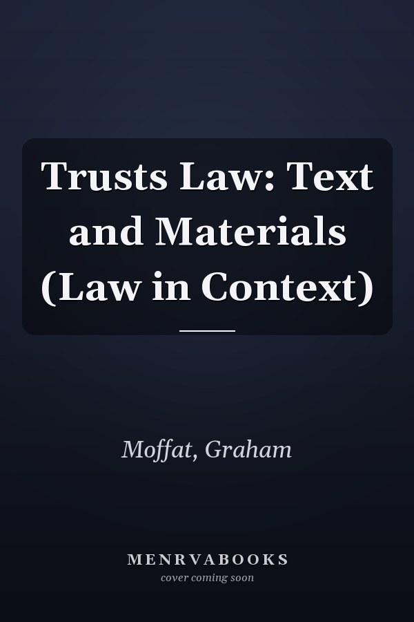 Trusts Law: Text and Materials (Law in Context)