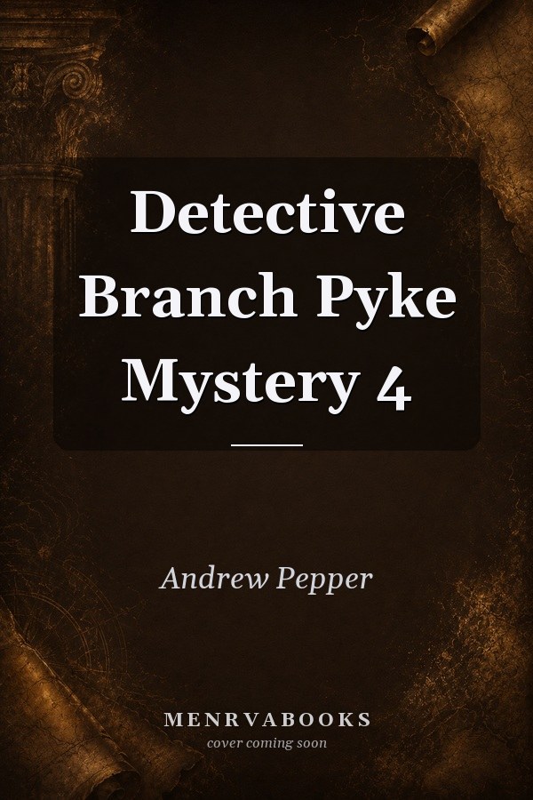 Detective Branch Pyke Mystery 4