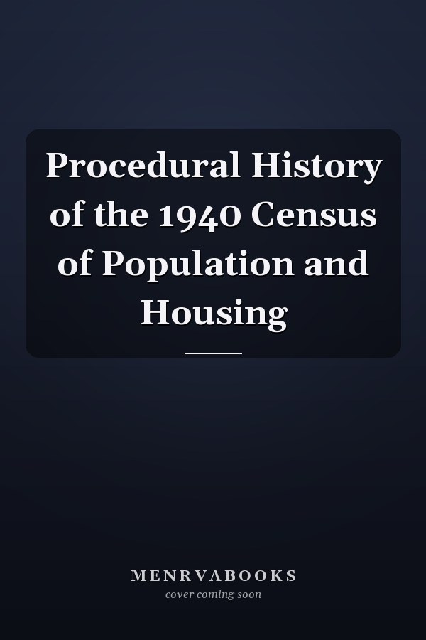 Procedural History of the 1940 Census of Population and Housing