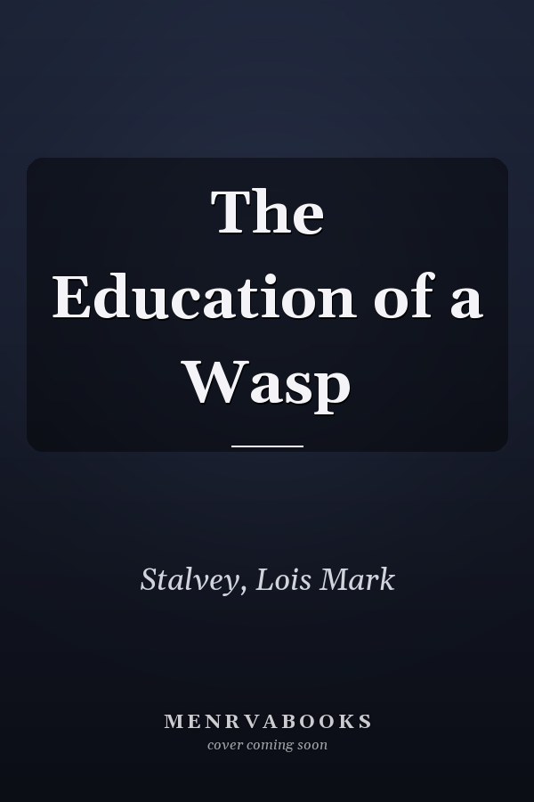 The Education of a Wasp