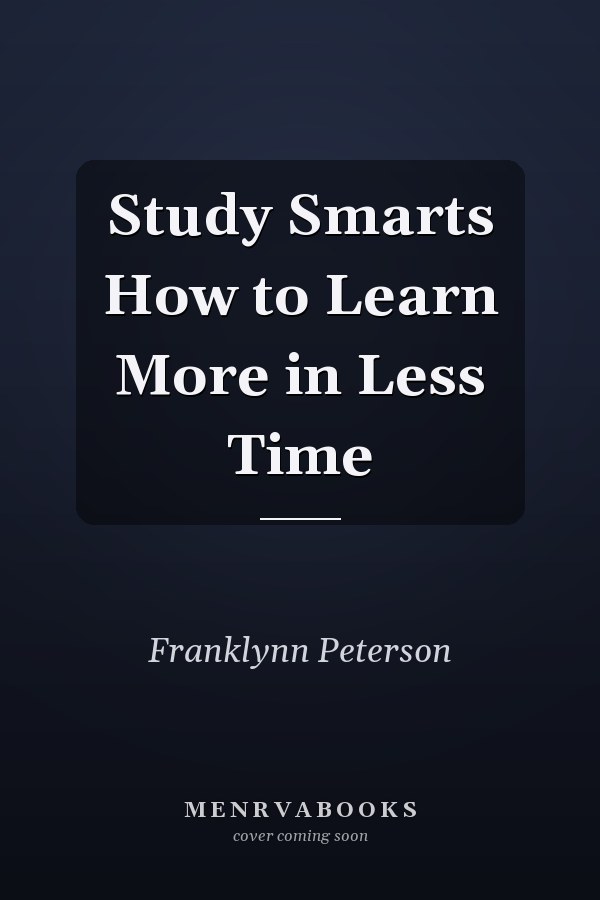 Study Smarts How to Learn More in Less Time