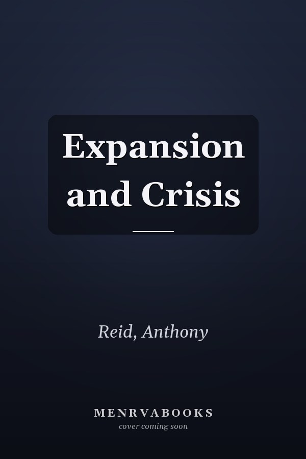Expansion and Crisis