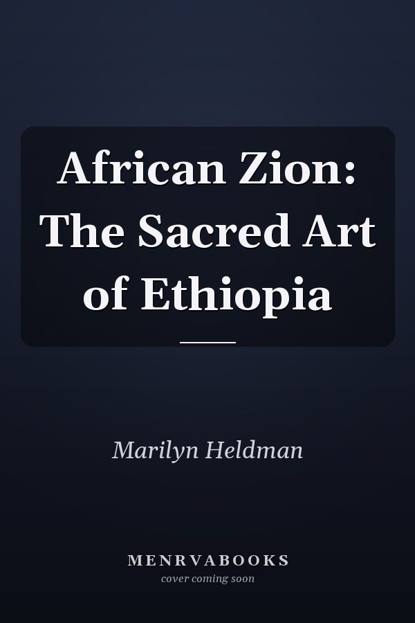 African Zion: The Sacred Art of Ethiopia