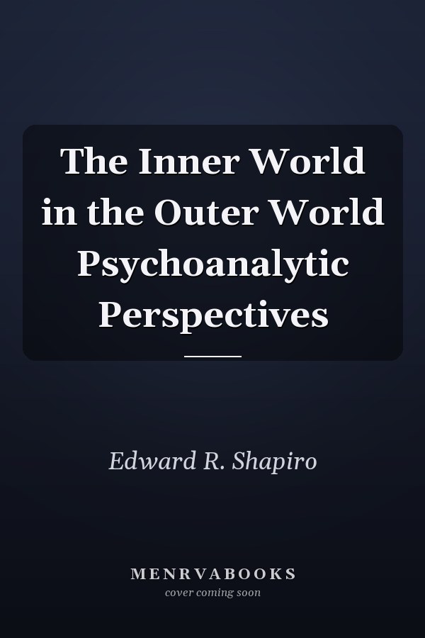 The Inner World in the Outer World Psychoanalytic Perspectives