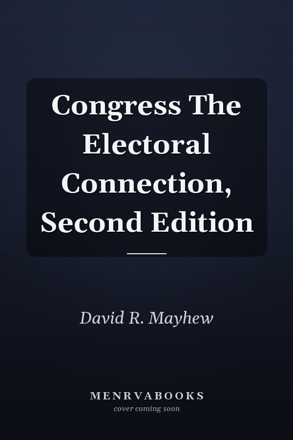 Congress The Electoral Connection, Second Edition