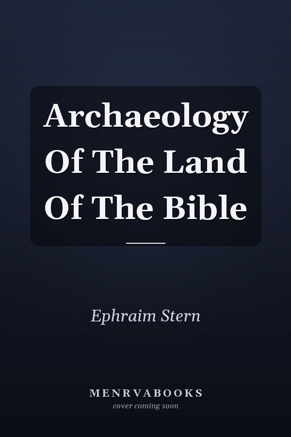 Archaeology Of The Land Of The Bible